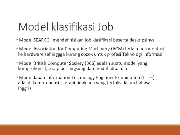 Model klasifikasi Job • Model SEARCC : mendefinisikan job klasifikasi beserta deskripsinya • Model