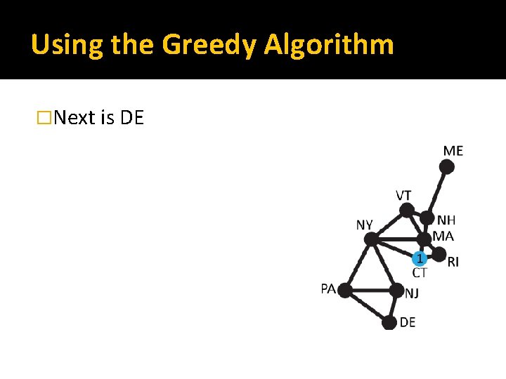 Using the Greedy Algorithm �Next is DE 