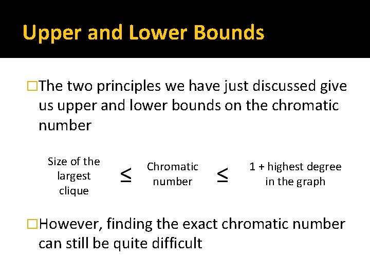 Upper and Lower Bounds �The two principles we have just discussed give us upper