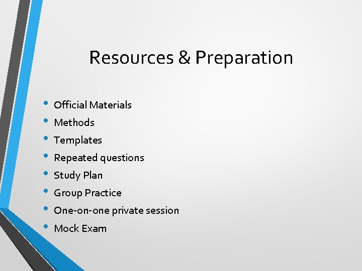 Resources & Preparation • • Official Materials Methods Templates Repeated questions Study Plan Group