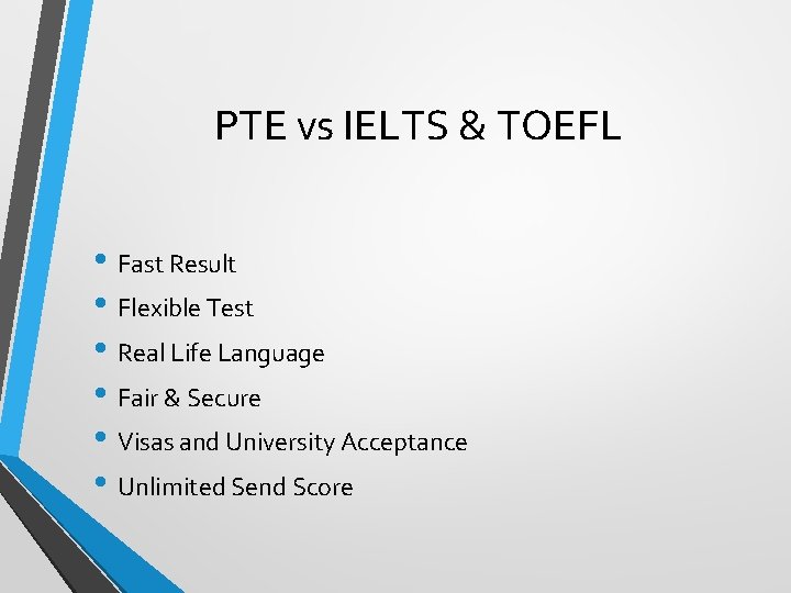 PTE vs IELTS & TOEFL • Fast Result • Flexible Test • Real Life