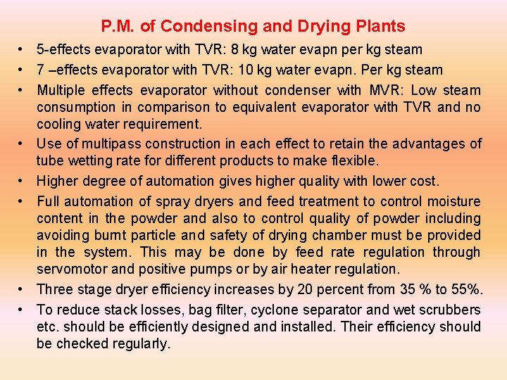 P. M. of Condensing and Drying Plants • 5 -effects evaporator with TVR: 8