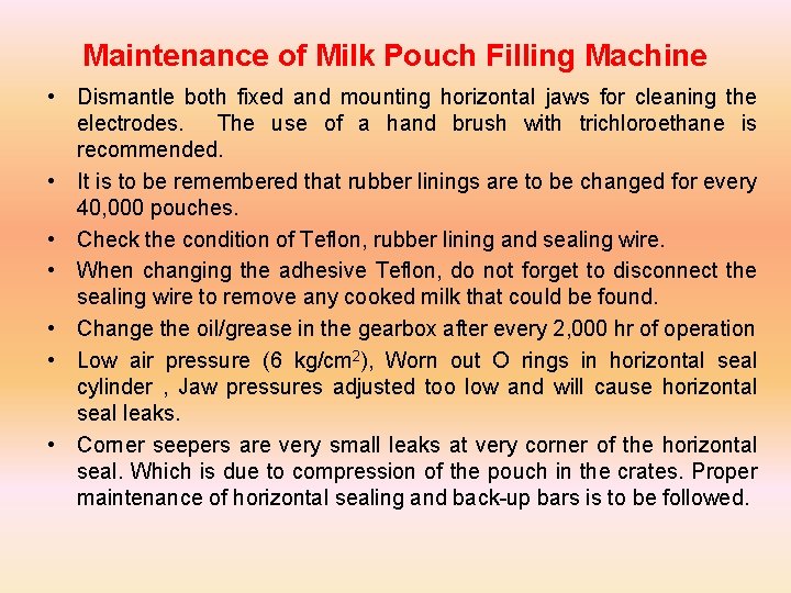 Maintenance of Milk Pouch Filling Machine • Dismantle both fixed and mounting horizontal jaws