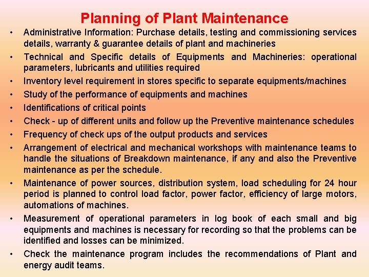 Planning of Plant Maintenance • • • Administrative Information: Purchase details, testing and commissioning