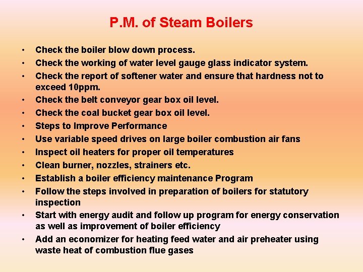 P. M. of Steam Boilers • • • • Check the boiler blow down