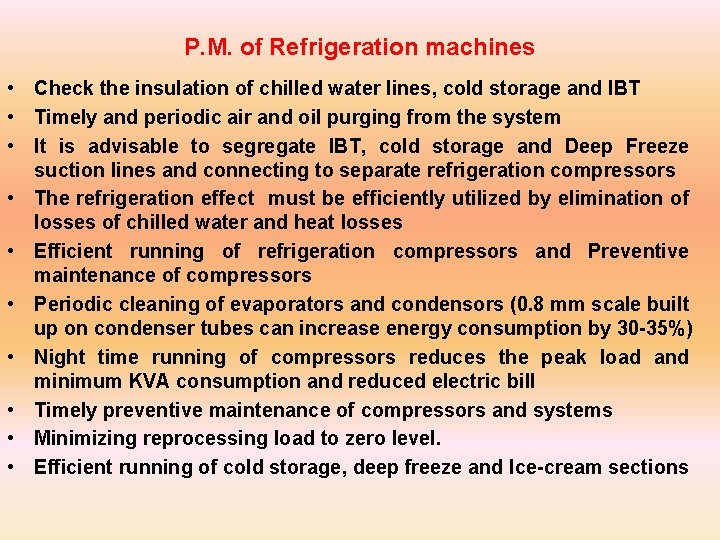 P. M. of Refrigeration machines • Check the insulation of chilled water lines, cold