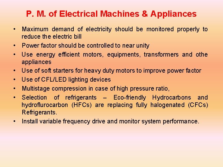 P. M. of Electrical Machines & Appliances • Maximum demand of electricity should be