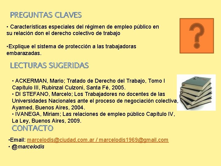 PREGUNTAS CLAVES • Características especiales del régimen de empleo público en su relación don