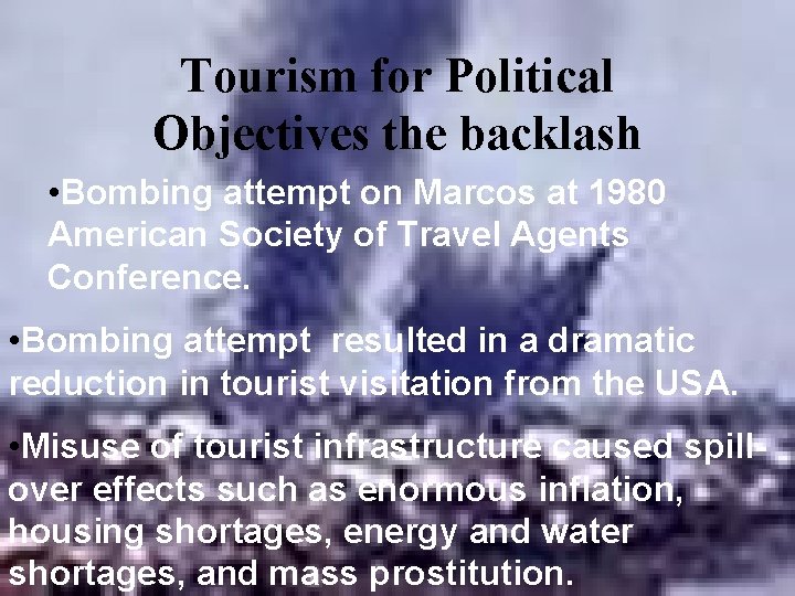 Tourism for Political Objectives the backlash • Bombing attempt on Marcos at 1980 American