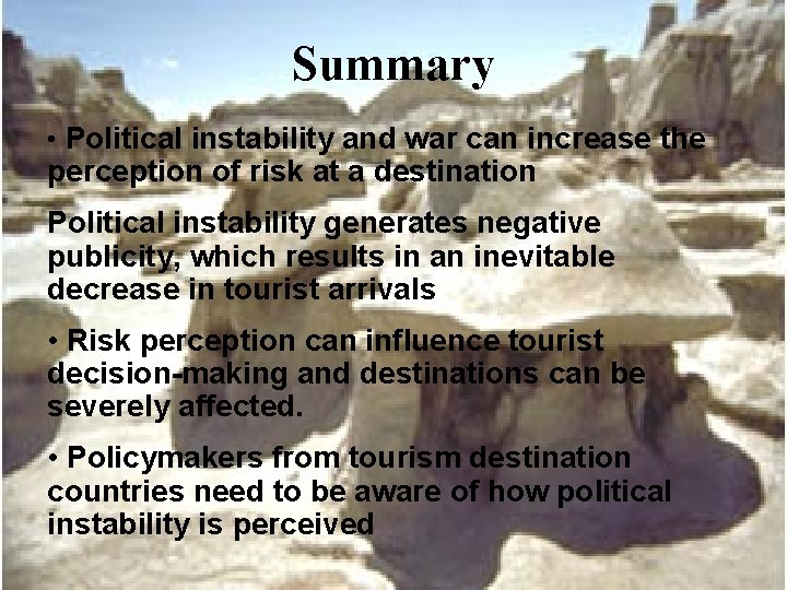 Summary • Political instability and war can increase the perception of risk at a
