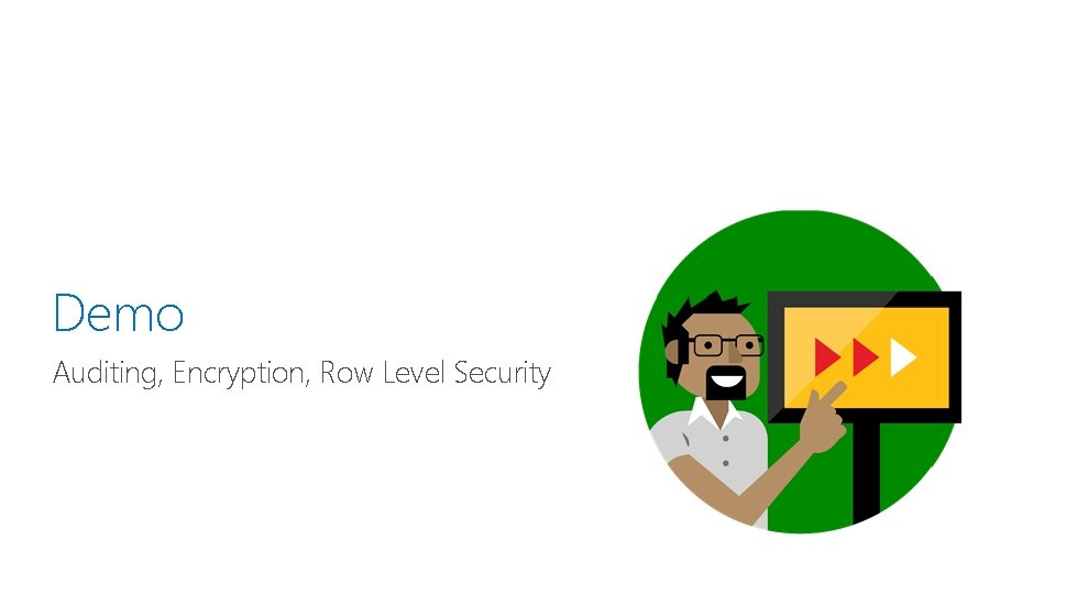 Demo Auditing, Encryption, Row Level Security 