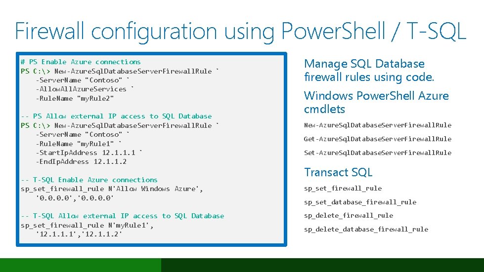 Firewall configuration using Power. Shell / T-SQL # PS Enable Azure connections PS C: