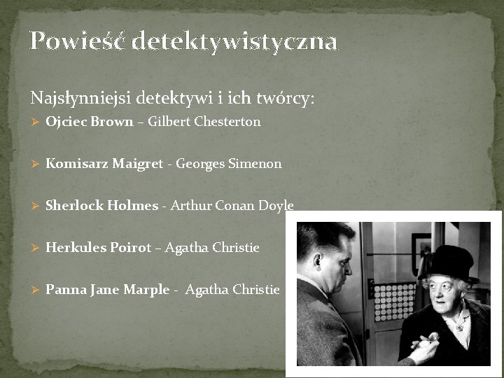 Powieść detektywistyczna Najsłynniejsi detektywi i ich twórcy: Ø Ojciec Brown – Gilbert Chesterton Ø