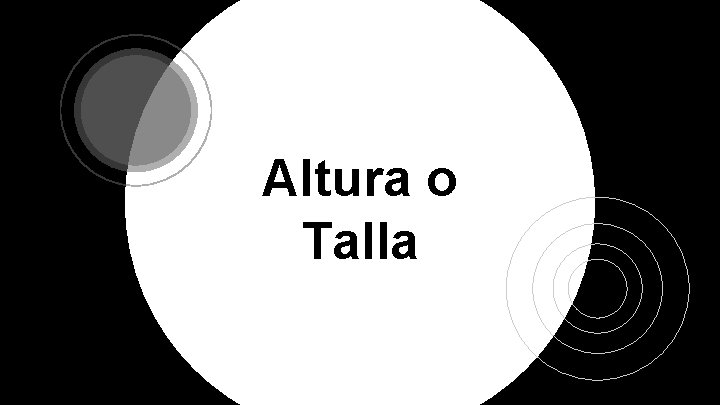 Altura o Talla 