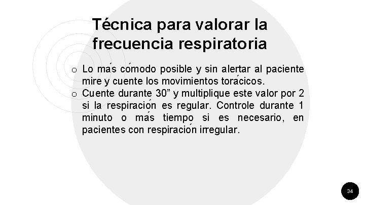 Técnica para valorar la frecuencia respiratoria o Lo ma s co modo posible y