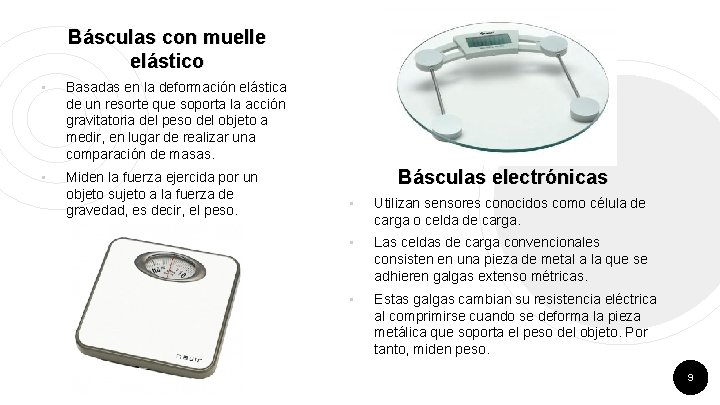 Básculas con muelle elástico • Basadas en la deformación elástica de un resorte que