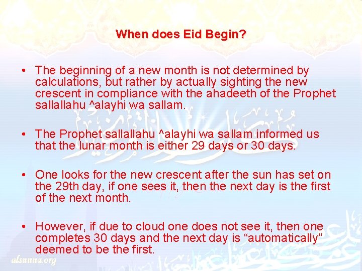 When does Eid Begin? • The beginning of a new month is not determined