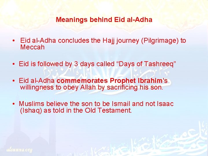 Meanings behind Eid al-Adha • Eid al-Adha concludes the Hajj journey (Pilgrimage) to Meccah