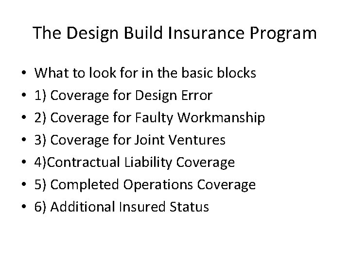 The Design Build Insurance Program • • What to look for in the basic