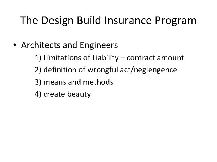 The Design Build Insurance Program • Architects and Engineers 1) Limitations of Liability –