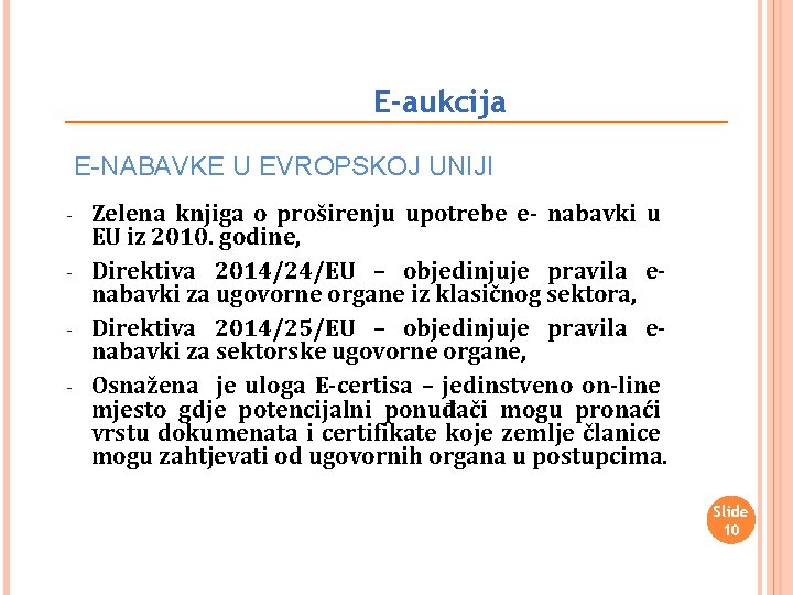 E-aukcija E-NABAVKE U EVROPSKOJ UNIJI - Zelena knjiga o proširenju upotrebe e- nabavki u