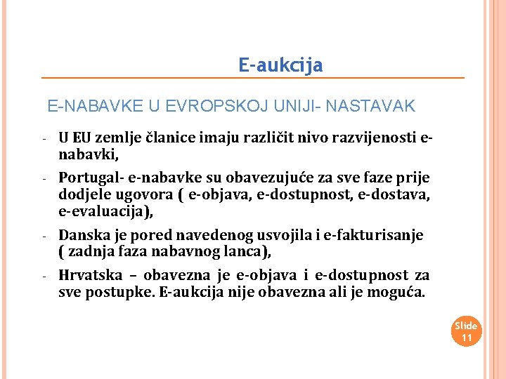 E-aukcija E-NABAVKE U EVROPSKOJ UNIJI- NASTAVAK - U EU zemlje članice imaju različit nivo