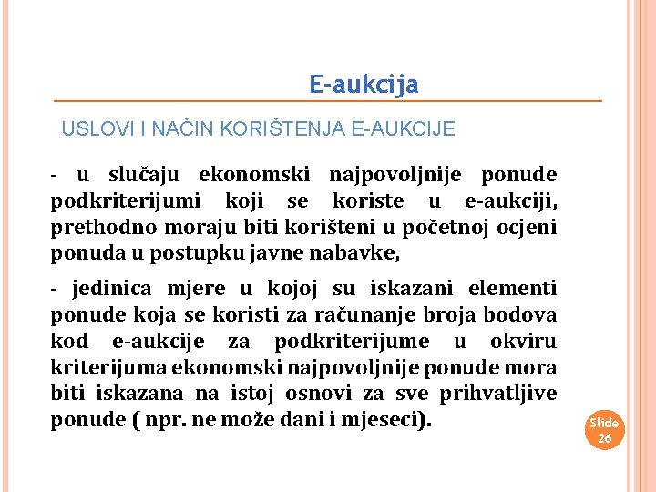 E-aukcija USLOVI I NAČIN KORIŠTENJA E-AUKCIJE - u slučaju ekonomski najpovoljnije ponude podkriterijumi koji