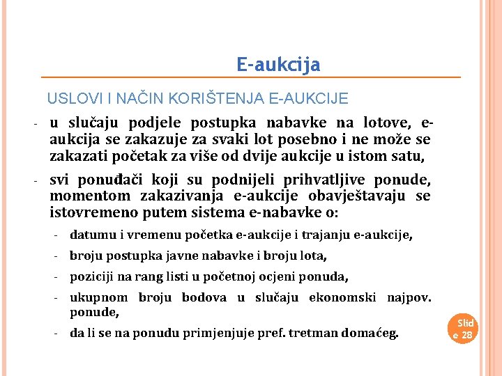 E-aukcija USLOVI I NAČIN KORIŠTENJA E-AUKCIJE - u slučaju podjele postupka nabavke na lotove,