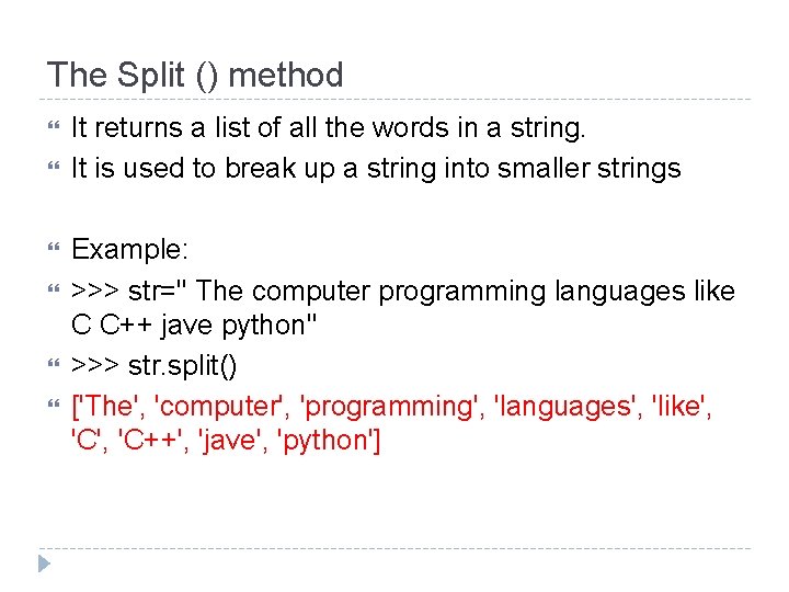 The Split () method It returns a list of all the words in a