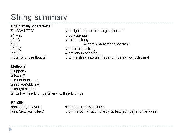 String summary Basic string operations: S = "AATTGG" s 1 + s 2 *