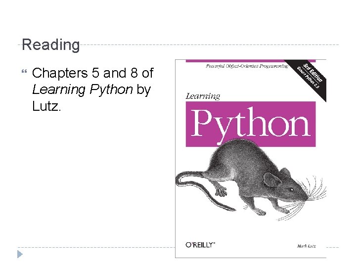 Reading Chapters 5 and 8 of Learning Python by Lutz. 