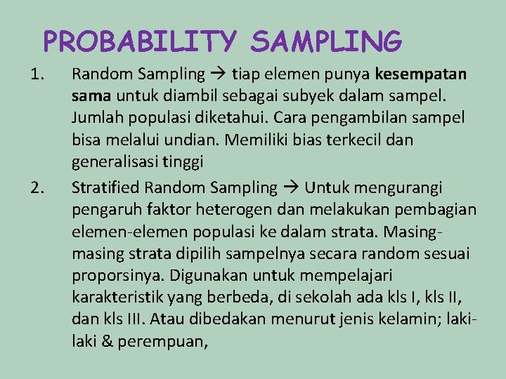 PROBABILITY SAMPLING 1. 2. Random Sampling tiap elemen punya kesempatan sama untuk diambil sebagai