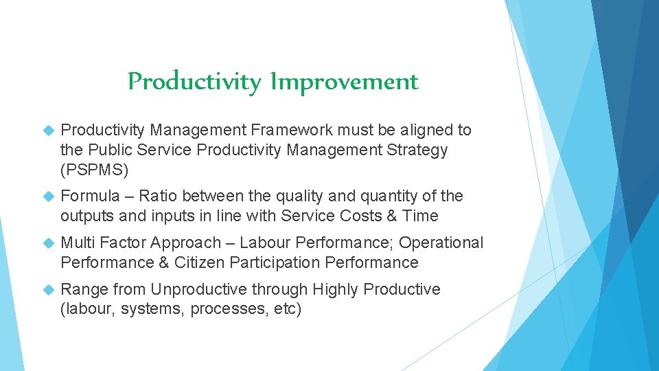 Productivity Improvement Productivity Management Framework must be aligned to the Public Service Productivity Management