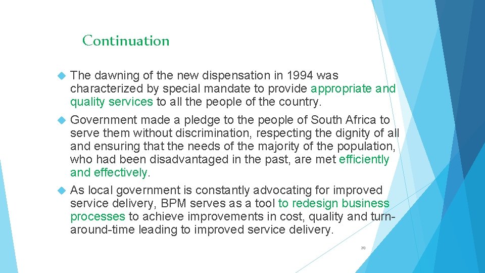 Continuation The dawning of the new dispensation in 1994 was characterized by special mandate