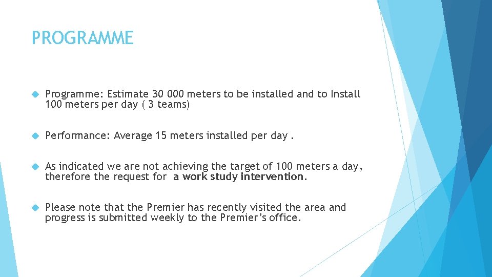 PROGRAMME Programme: Estimate 30 000 meters to be installed and to Install 100 meters