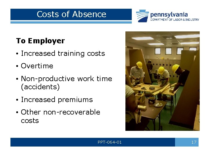 Costs of Absence To Employer • Increased training costs • Overtime • Non-productive work