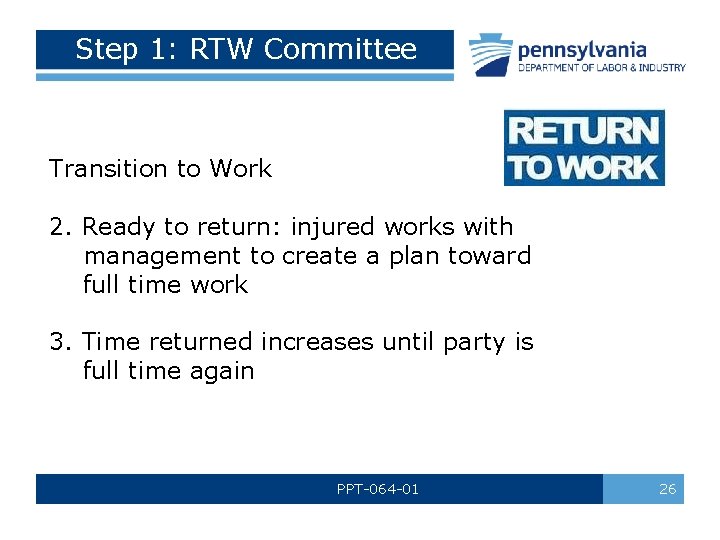 Step 1: RTW Committee Transition to Work 2. Ready to return: injured works with