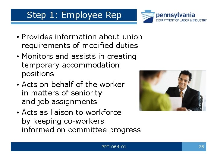 Step 1: Employee Rep • Provides information about union requirements of modified duties •