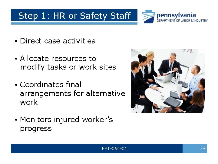 Step 1: HR or Safety Staff • Direct case activities • Allocate resources to