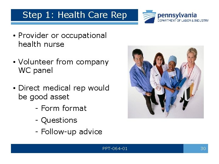 Step 1: Health Care Rep • Provider or occupational health nurse • Volunteer from