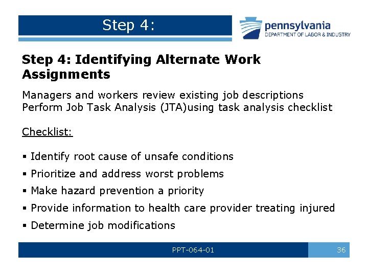 Step 4: Identifying Alternate Work Assignments Managers and workers review existing job descriptions Perform
