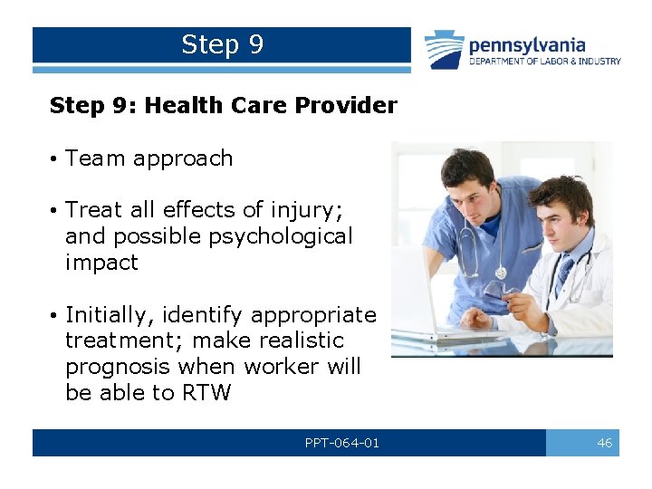 Step 9: Health Care Provider • Team approach • Treat all effects of injury;