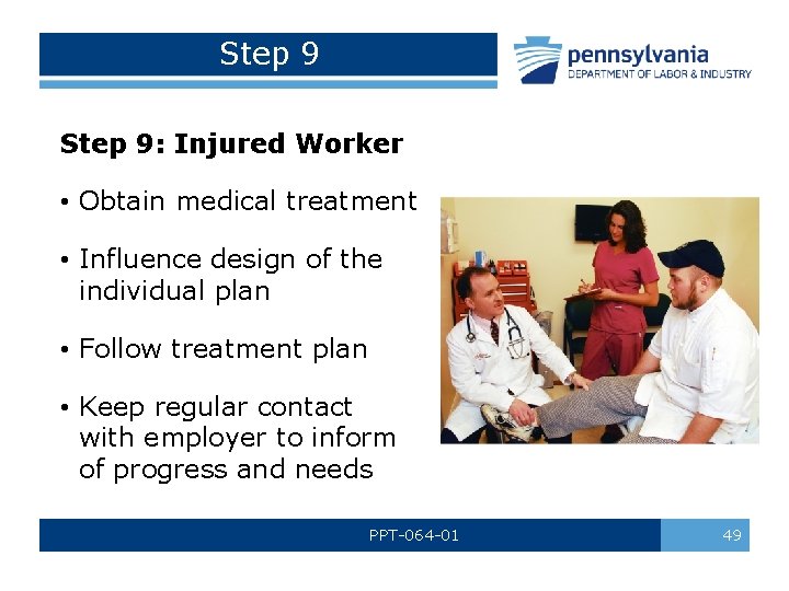 Step 9: Injured Worker • Obtain medical treatment • Influence design of the individual