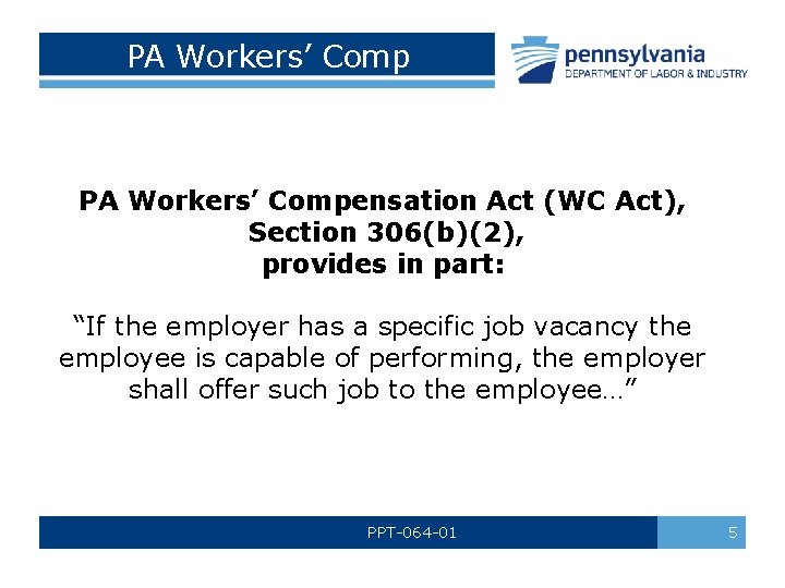 PA Workers’ Compensation Act (WC Act), Section 306(b)(2), provides in part: “If the employer