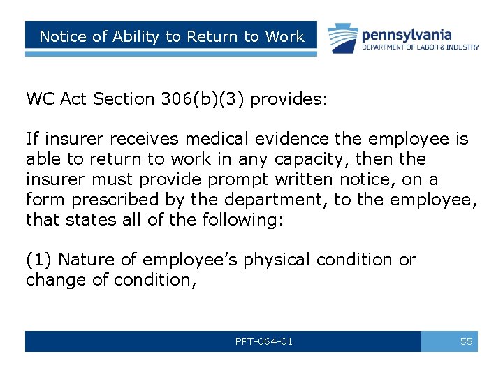  Notice of Ability to Return to Work WC Act Section 306(b)(3) provides: If