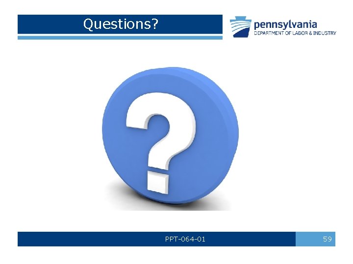 Questions? PPT-064 -01 59 