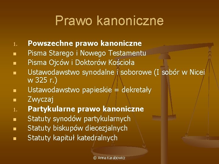 Prawo kanoniczne 1. n n n Powszechne prawo kanoniczne Pisma Starego i Nowego Testamentu