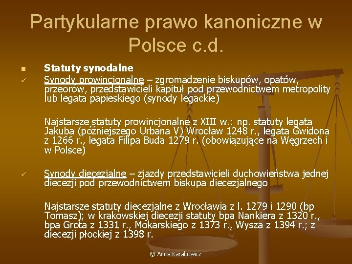 Partykularne prawo kanoniczne w Polsce c. d. n ü Statuty synodalne Synody prowincjonalne –