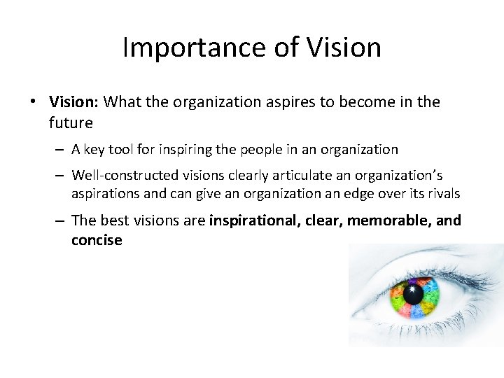 Importance of Vision • Vision: What the organization aspires to become in the future