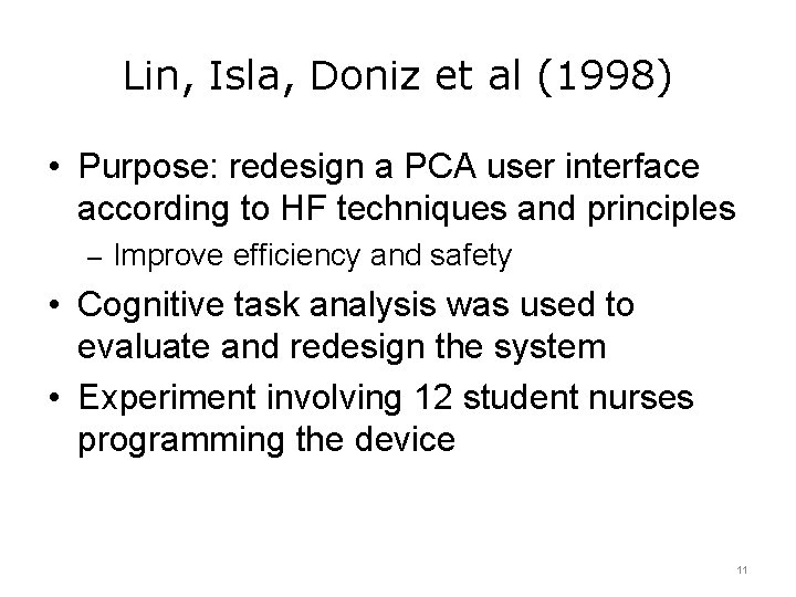 Lin, Isla, Doniz et al (1998) • Purpose: redesign a PCA user interface according